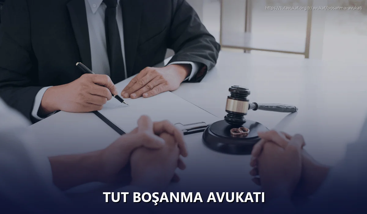 Tut Boşanma Avukatı