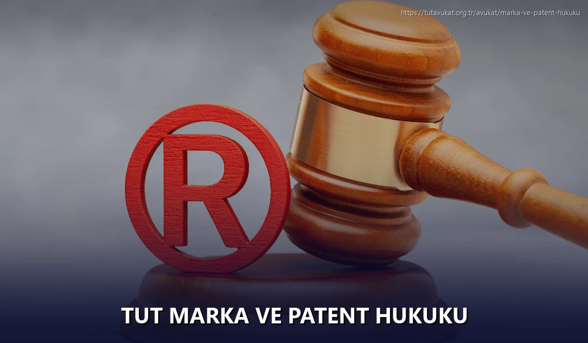 Tut Marka ve Patent Hukuku